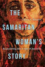Cover art for The Samaritan Woman's Story: Reconsidering John 4 After #ChurchToo