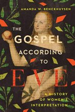 Cover art for The Gospel According to Eve: A History of Women's Interpretation
