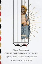 Cover art for New Testament Christological Hymns: Exploring Texts, Contexts, and Significance