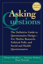 Cover art for Asking Questions: The Definitive Guide to Questionnaire Design -- For Market Research, Political Polls, and Social and Health Questionnaires