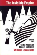 Cover art for The Invisible Empire : The KuKlux Klan Impact on History