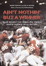 Cover art for Ain't Nothin' But a Winner: Bear Bryant, The Goal Line Stand, and a Chance of a Lifetime
