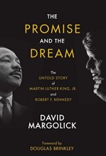 Cover art for The Promise and the Dream: The Untold Story of Martin Luther King, Jr. And Robert F. Kennedy