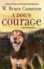 Cover art for Dog's Courage (A Dog's Way Home Novel, 2)