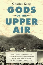 Cover art for Gods of the Upper Air: How a Circle of Renegade Anthropologists Reinvented Race, Sex, and Gender in the Twentieth Century