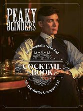 Cover art for The Official Peaky Blinders Cocktail Book: 40 Cocktails Selected by The Shelby Company Ltd