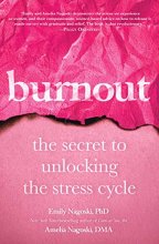 Cover art for Burnout: The Secret to Unlocking the Stress Cycle