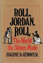 Cover art for Roll, Jordan, Roll: The World the Slaves Made