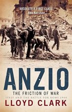 Cover art for Anzio: The Friction of War: The Friction of War - Italy and the Battle for Rome 1944