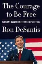 Cover art for The Courage to Be Free: Florida's Blueprint for America's Revival