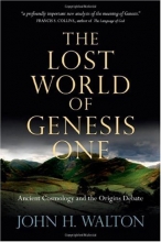 Cover art for The Lost World of Genesis One: Ancient Cosmology and the Origins Debate