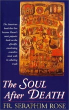 Cover art for The Soul After Death: Contemporary "After-Death" Experiences in the Light of the Orthodox Teaching on the Afterlife