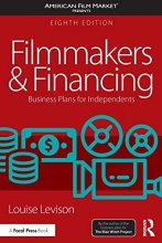 Cover art for Filmmakers and Financing: Business Plans for Independents (American Film Market Presents)