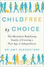 Cover art for Childfree by Choice: The Movement Redefining Family and Creating a New Age of Independence