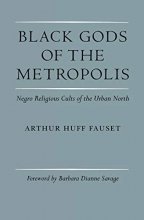 Cover art for Black Gods of the Metropolis: Negro Religious Cults of the Urban North