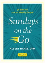 Cover art for Sundays on the Go: 90 Seconds with the Weekly Gospel (Year A)
