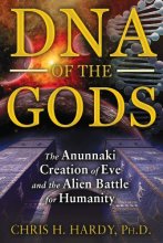 Cover art for DNA of the Gods: The Anunnaki Creation of Eve and the Alien Battle for Humanity