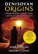 Cover art for Denisovan Origins: Hybrid Humans, Göbekli Tepe, and the Genesis of the Giants of Ancient America