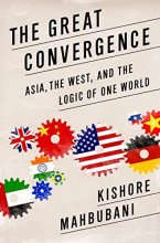 Cover art for The Great Convergence: Asia, the West, and the Logic of One World