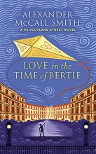 Cover art for Love in the Time of Bertie: A 44 Scotland Street Novel