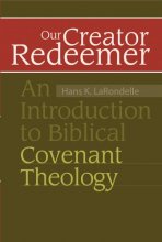 Cover art for Our Creator Redeemer: An Introduction to Biblical Covenant Theology
