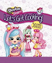 Cover art for Let's Get Cooking! (Shopkins: Shoppies Cookbook)