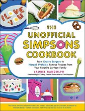 Cover art for The Unofficial Simpsons Cookbook: From Krusty Burgers to Marge's Pretzels, Famous Recipes from Your Favorite Cartoon Family (Unofficial Cookbook)