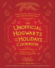 Cover art for The Unofficial Hogwarts for the Holidays Cookbook: Pumpkin Pasties, Treacle Tart, and Many More Spellbinding Treats (Unofficial Hogwarts Books)