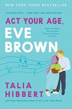 Cover art for Act Your Age, Eve Brown: A Novel (The Brown Sisters, 3)