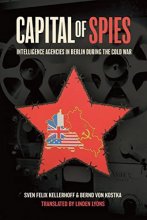 Cover art for Capital of Spies: Intelligence Agencies in Berlin During the Cold War