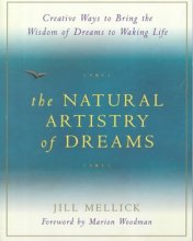 Cover art for The Natural Artistry of Dreams: Creative Ways to Bring the Wisdom of Dreams to Waking Life (Simple Ways for Bringing the Wisdom of Your Dreams to Waking)