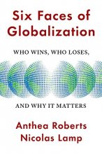 Cover art for Six Faces of Globalization: Who Wins, Who Loses, and Why It Matters