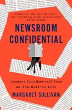 Cover art for Newsroom Confidential: Lessons (and Worries) from an Ink-Stained Life