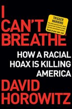 Cover art for I Can't Breathe: How a Racial Hoax Is Killing America