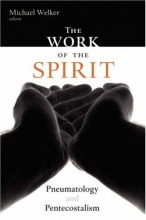 Cover art for The Work of the Spirit: Pneumatology and Pentecostalism