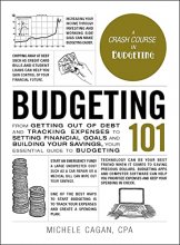 Cover art for Budgeting 101: From Getting Out of Debt and Tracking Expenses to Setting Financial Goals and Building Your Savings, Your Essential Guide to Budgeting (Adams 101)