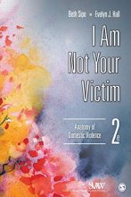 Cover art for I Am Not Your Victim: Anatomy of Domestic Violence (SAGE Series on Violence against Women)