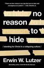 Cover art for No Reason to Hide: Standing for Christ in a Collapsing Culture
