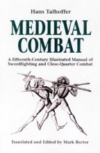 Cover art for Medieval Combat: A Fifteenth-Century Illustrated Manual of Swordfighting and Close-Quarter Combat
