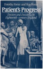 Cover art for Patient's Progress: Doctors and Doctoring in Eighteenth-Century England