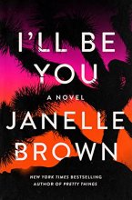 Cover art for I'll Be You: A Novel