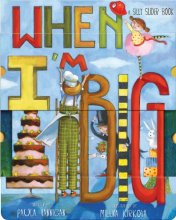 Cover art for When I'm Big: A Silly Slider Book