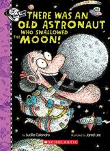Cover art for There Was An Old Astronaut Who Swallowed the Moon! (There Was an Old Lady [Colandro])