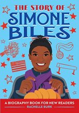 Cover art for The Story of Simone Biles: A Biography Book for New Readers (The Story Of: A Biography Series for New Readers)