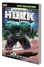 Cover art for Incredible Hulk Epic Collection: Ghosts of the Future (Incredible Hulk Epic Collection, 22)