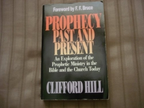 Cover art for Prophecy, past and present: An exploration of the prophetic ministry in the Bible and the church today