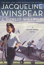 Cover art for A Sunlit Weapon: A Novel (Maisie Dobbs, 17)