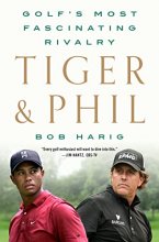 Cover art for Tiger & Phil: Golf's Most Fascinating Rivalry