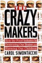 Cover art for Crazy Makers How the Food Industry Is De