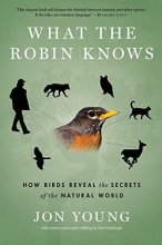 Cover art for What the Robin Knows: How Birds Reveal the Secrets of the Natural World